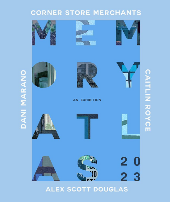 Memory Atlas | Dani Marano | Alex Scott-Douglas | Caitlin Royce