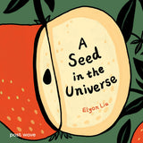 A Seed in the Universe | Elyon Liu