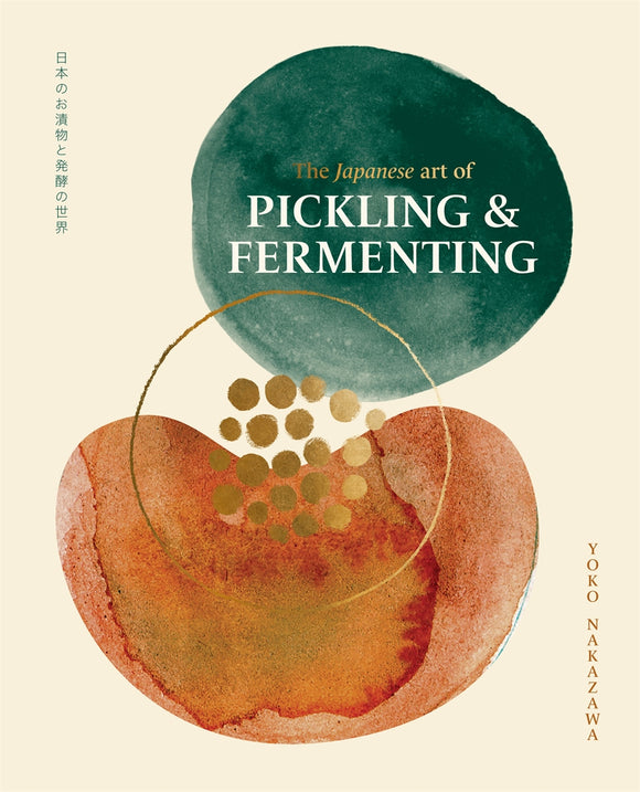 The Japanese Art of Pickling + Fermenting