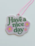 Idlewild Co | Car Air Freshener | Have a Nice Day