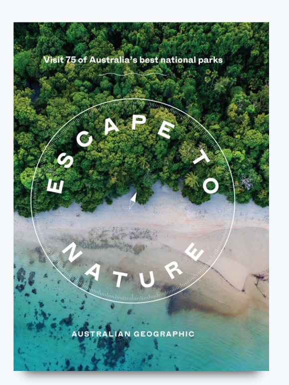 Escape to Nature | Australian Geographic