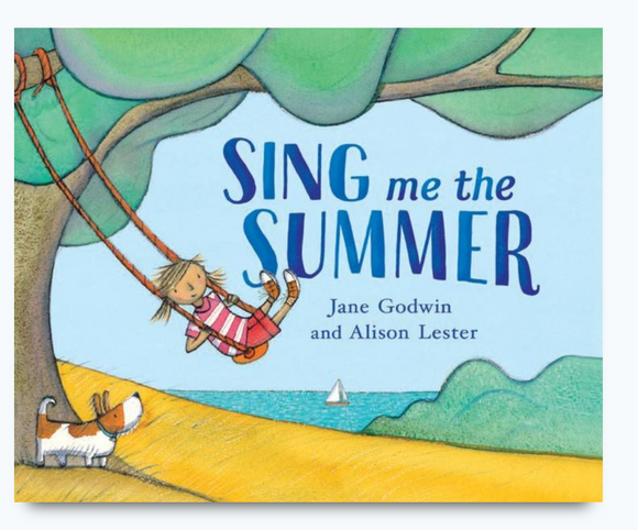 Sing me the Summer | Alison Lester + Jane Godwin