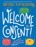 Welcome to Consent | By Yumi Stynes & Melissa Kang & Jenny Latham