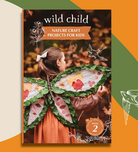 Wild Child | Nature craft projects for kids | Book 2